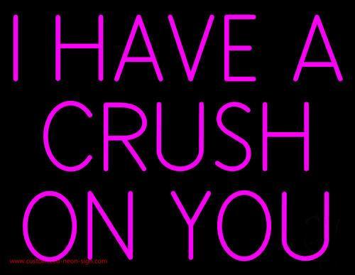 Custom I have a Crush On You Neon Sign Tube Neon Light